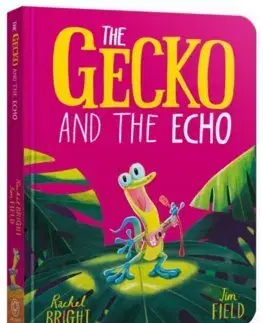 Leporelá, krabičky, puzzle knihy The Gecko and the Echo Board Book - Rachel Bright,Jim Field
