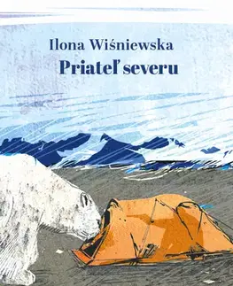 Odborná a náučná literatúra - ostatné Priateľ severu - Ilona Wiśniewska