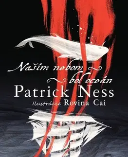 Dobrodružstvo, napätie, western Naším nebom bol oceán - Patrick Ness