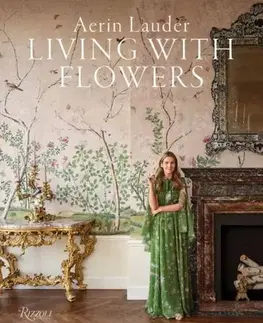 Záhrada Aerin Lauder Living with Flowers - Aerin Lauder