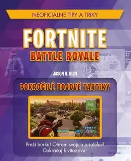 Počítačová literatúra - ostatné Fortnite: Pokročilé bojové taktiky - Jason R. Rich