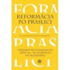 Biografie - ostatné Reformácia po praslici - Vlasta,Kolektív autorov