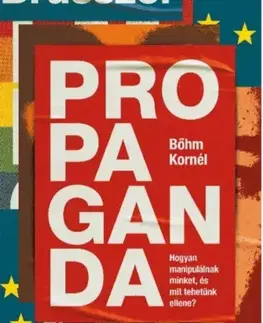 Marketing, reklama, žurnalistika Propaganda - Kornél Bőhm