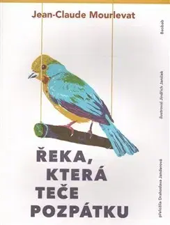 Svetová beletria Řeka, která teče pozpátku - Jean-Claude Mourlevat