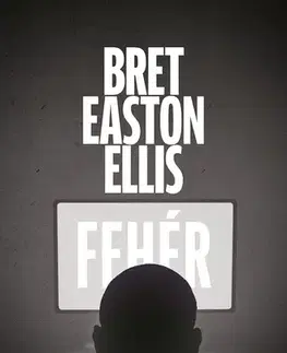 Svetová beletria Fehér - Bret Easton Ellis,László Sepsi