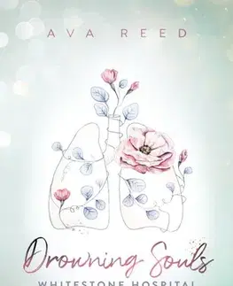 Romantická beletria Drowning Souls – Whitestone Hospital (Éldekorált kiadás) - Ava Reed