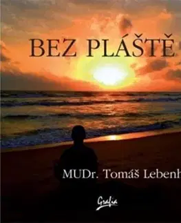 Alternatívna medicína - ostatné Bez pláště - Tomáš Lebenhart