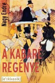 Beletria - ostatné A kabaré regénye - Nagy Endre