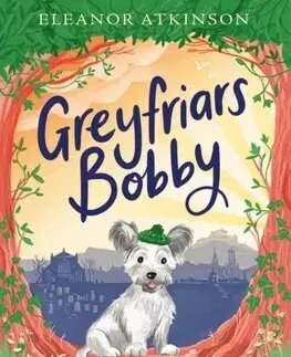 Rozprávky Greyfriars Bobby - Eleanor Atkinson
