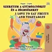 V cudzom jazyku Szeretem a gyümölcsöket és a zöldségeket - Shelley Admont