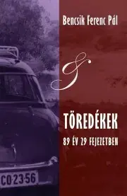 Biografie - ostatné Töredékek - Bencsik Ferenc Pál