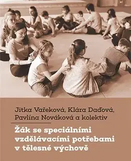 Pedagogika, vzdelávanie, vyučovanie Žák se speciálními vzdělávacími potřebami v tělesné výchově - Kolektív autorov