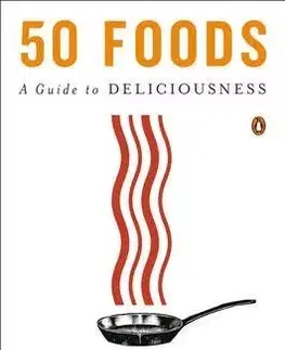Kuchárky - ostatné 50 Foods - A Guide to Deliciousness - Edward Behr