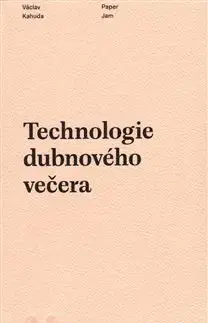Česká beletria Technologie dubnového večera - Václav Kahuda