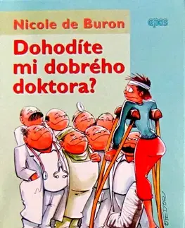 Humor a satira Dohodíte mi dobrého doktora ? - Nicole de Buron,Jana Fábryová