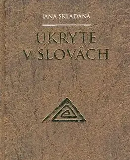 Literárna veda, jazykoveda Ukryté v slovách - Jana Skladaná