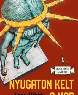 Historické romány Nyugaton kelt a Nap - Mihály Nagy