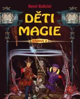 Dobrodružstvo, napätie, western Děti magie 2 - Nepřítel trpaslíků - René Balický