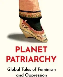 Sociológia, etnológia Planet Patriarchy - Beatrix Campbell,Rahila Gupta