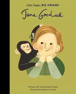 V cudzom jazyku Little People, Big Dreams - Janr Goodall - Isabel Sanchez Vegara,Beatrice Cerocchi