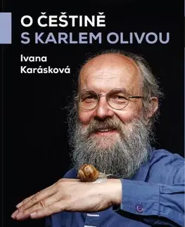 Literárna veda, jazykoveda O češtině s Karlem Olivou, 2. vydání - Ivana Karásková