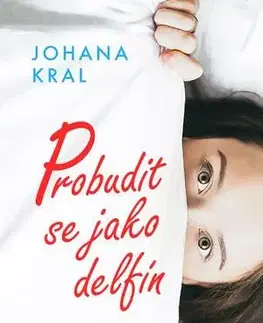 Česká beletria Probudit se jako delfín - Johana Kral