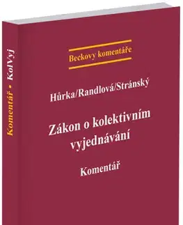 Právo ČR Zákon o kolektivním vyjednávání - Komentář - Petr Hůrka,Nataša Randlová,Jaroslav Stránský