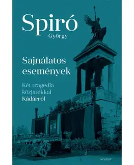 Dráma, divadelné hry, scenáre Sajnálatos események - György Spiró