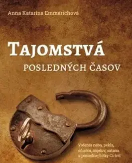 Náboženstvo - ostatné Tajomstvá posledných časov - Anna Katarína Emmerichová