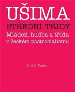 Sociológia, etnológia Ušima střední třídy - Ondřej Daniel