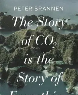Ekológia, meteorológia, klimatológia The Story of CO2 is the Story of Everything - Peter Brannen