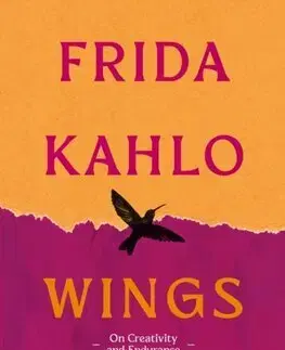 Umenie Wings to Fly: Frida Kahlo - Frida Kahlo