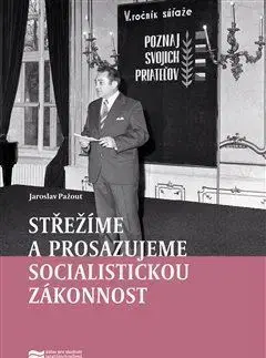 Slovenské a české dejiny Střežíme a prosazujeme socialistickou zákonnost - Jaroslav Pažout