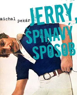 Romantická beletria Jerry, špinavý spôsob - Michal Pekár