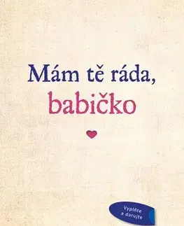 Citáty, výroky, aforizmy, príslovia, porekadlá Mám tě ráda, babičko