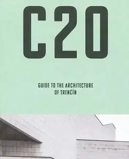 Architektúra C20: Guide to the architecture of Trenčín - Martin Zaiček