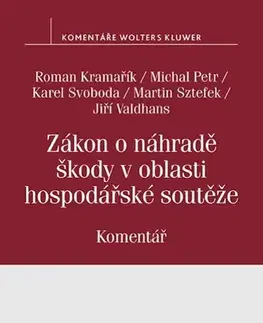 Právo ČR Zákon o náhradě škody v oblasti hospodářské soutěže - Komentář - Kolektív autorov