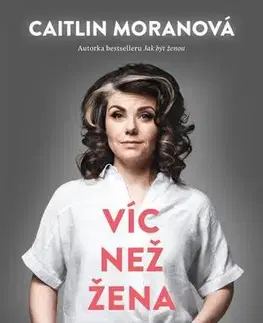 Biografie - Životopisy Víc než žena - Caitlin Moran