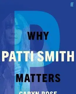 Hudba - noty, spevníky, príručky Why Patti Smith Matters - Caryn Rose