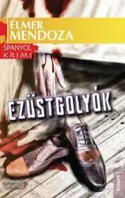 Detektívky, trilery, horory Ezüstgolyók - Mendoza Élmer