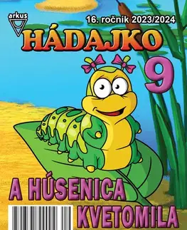 Pre deti a mládež - ostatné Hádajko 9 2024 a Húsenica Kvetomila - Jela Mlčochová