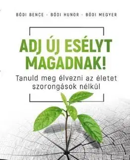 Zdravie, životný štýl - ostatné Adj új esélyt magadnak! - Tanuld meg élvezni az életet szorongások nélkül - Kolektív autorov