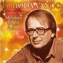 Humor a satira SUPRAPHON a.s. Pohoda Vánoc. Vánoční večer Miloslava Šimka v divadle Semafor