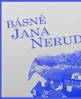 Poézia SUPRAPHON a.s. Básně Jana Nerudy