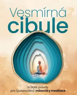 Joga, meditácia Vesmírná cibule a další pravdy pro (potenciální) milovníky meditace - Pradhan Balter