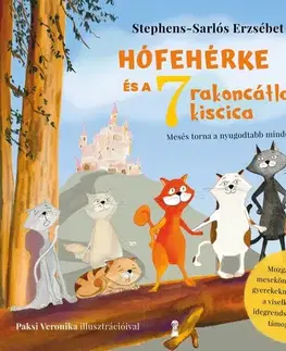 Rozprávky Hófehérke és a hét rakoncátlan kiscica - Mesés torna a nyugodtabb mindennapokért - Erzsébet Stephens-Sarlós