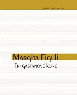 Romantická beletria Tri gaštanové kone - Margita Figuli