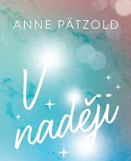 Romantická beletria V naději - Anne Pätzold