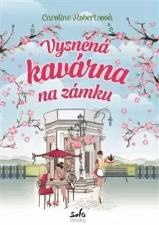 Svetová beletria Vysněná kavárna na zámku - Caroline Roberts