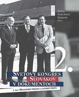 Slovenské a české dejiny Svetový kongres Slovákov v dokumentoch 2 - Beáta Katrebová Blehová